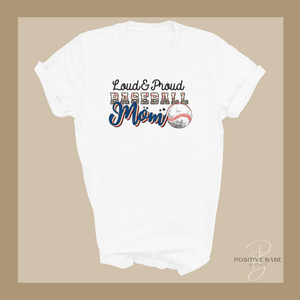 Loud & Proud Baseball MOM T-Shirt.